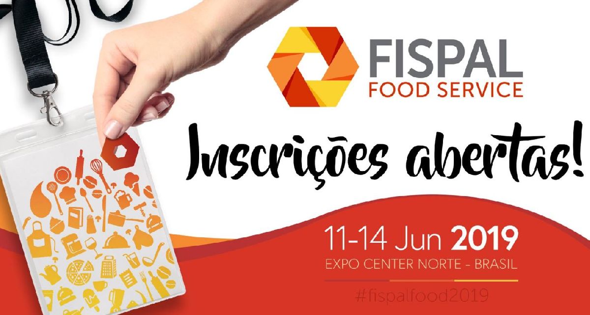 FEIRA FISPAL FOOD SERVICE ESTÁ COM CREDENCIAMENTO ABERTO Guia do