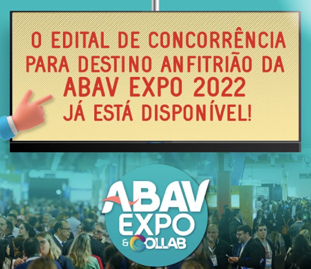 ABERTO EDITAL PARA DESTINOS INTERESSADOS EM SEDIAR A ABAV EXPO 2022
