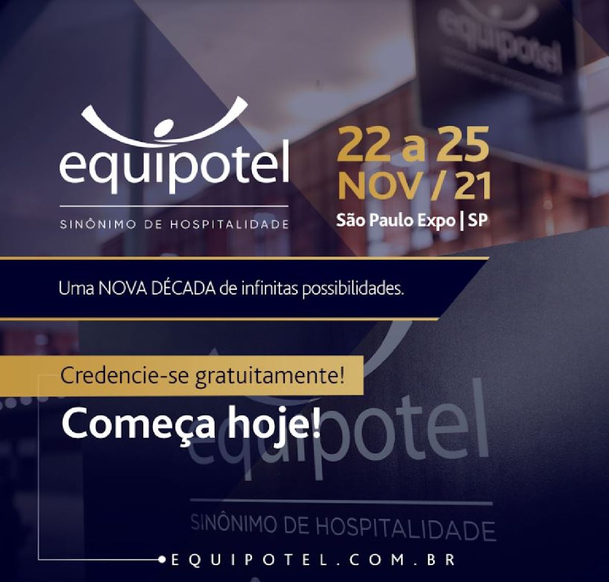 O PRINCIPAL EVENTO DE HOSPITALIDADE DA AMÉRICA LATINA, A #EQUIPOTEL2021 COMEÇA HOJE