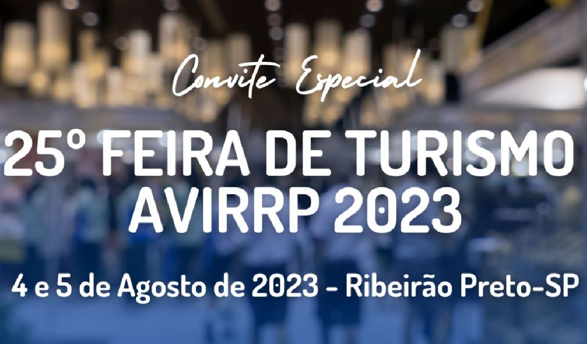 25ª. Feira de Turismo AVIRRP 2023. – Edição Jubileu de Prata  -  atinge 85% de suas reservas de Estandes e Pisos  para essa Edição