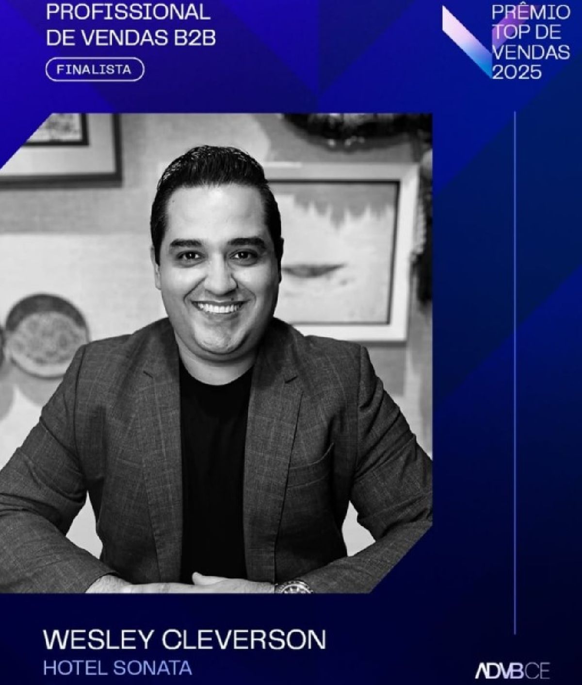 Wesley Cleverson é finalista do Prêmio Top de Vendas 2025 da ADVB-CE na categoria Profissional de Vendas B2B